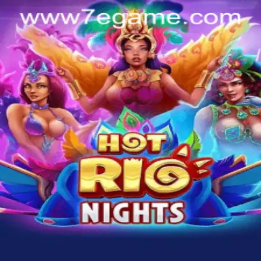 Exploring HotRioNights: A Vibrant Gaming Experience with 7e.game